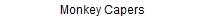 Monkey Capers