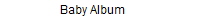 Baby Album