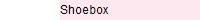 Shoebox
