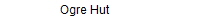 Ogre Hut